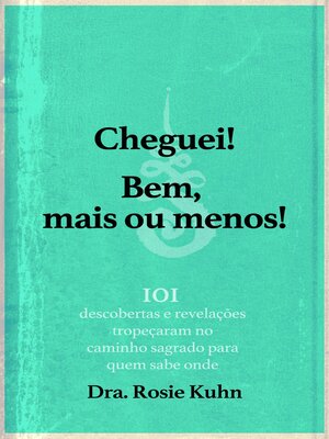 cover image of Cheguei! Bem, mais ou menos!